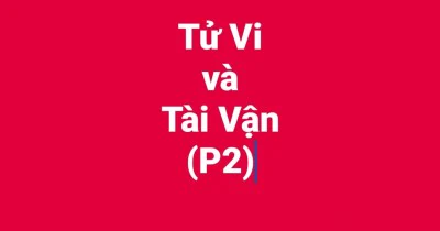 Học Tử Vi Cơ Bản Buối 9